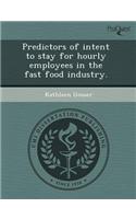 Predictors of Intent to Stay for Hourly Employees in the Fast Food Industry