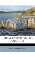 From Despotism to Anarchy