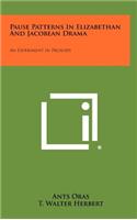 Pause Patterns in Elizabethan and Jacobean Drama