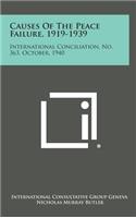 Causes of the Peace Failure, 1919-1939: International Conciliation, No. 363, October, 1940