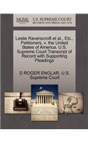 Leslie Ravenscroft Et Al., Etc., Petitioners, V. the United States of America. U.S. Supreme Court Transcript of Record with Supporting Pleadings