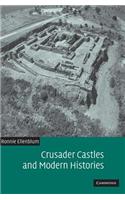 Crusader Castles and Modern Histories