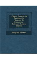 Jaques Bretex Ou Bretiaus: Le Tournoi de Chauvency