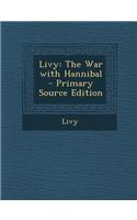 Livy: The War with Hannibal - Primary Source Edition