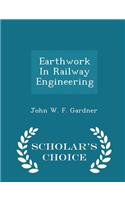 Earthwork in Railway Engineering - Scholar's Choice Edition