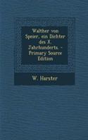 Walther Von Speier, Ein Dichter Des X. Jahrhunderts.