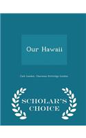 Our Hawaii - Scholar's Choice Edition