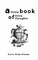 A Little Book of Little Thoughts