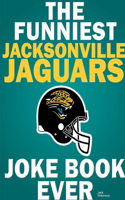 Funniest Jacksonville Jaguars Joke Book Ever