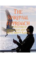 The Spiritual Approach - The Powers of Attraction and the Truth About Karma