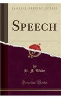 Speech (Classic Reprint)