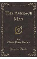 The Average Man (Classic Reprint)