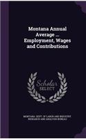 Montana Annual Average ... Employment, Wages and Contributions