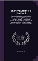The Civil Engineer's Field-book
