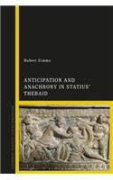 Anticipation and Anachrony in Statius' Thebaid