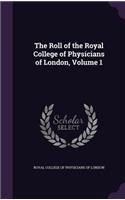 Roll of the Royal College of Physicians of London, Volume 1