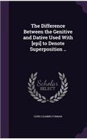 Difference Between the Genitive and Dative Used With [epi] to Denote Superposition ..