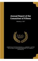 Annual Report of the Committee of Fifteen; Volume yr. 1917