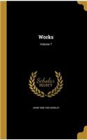 Works; Volume 7