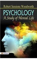 PSYCHOLOGY; A STUDY OF MENTAL LIFE