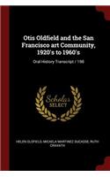Otis Oldfield and the San Francisco art Community, 1920's to 1960's