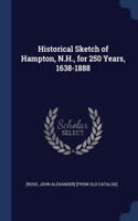 Historical Sketch of Hampton, N.H., for 250 Years, 1638-1888