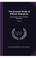 The Dramatic Works of William Shakspeare