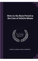 Note on the Busy Period in the Case of Infinite Means