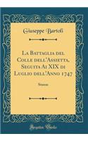 La Battaglia del Colle Dell'assietta, Seguita AI XIX Di Luglio Dell'anno 1747: Stanze (Classic Reprint): Stanze (Classic Reprint)