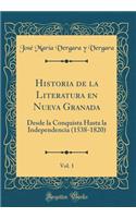 Historia de la Literatura En Nueva Granada, Vol. 1