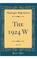 The 1924 W, Vol. 27 (Classic Reprint)