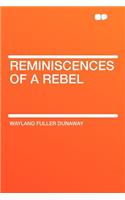 Reminiscences of a Rebel