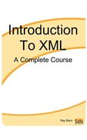 Introduction to XML: A Complete Course