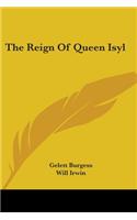 Reign Of Queen Isyl