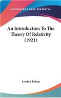 An Introduction To The Theory Of Relativity (1921): (English)
