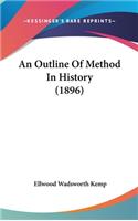 An Outline Of Method In History (1896)