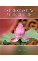 Understanding Your Choice