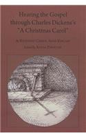 Hearing the Gospel Through Charles Dickensâ (Tm)S Â Oea Christmas Carolâ &#157; Second Edition