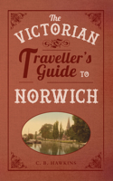 Victorian Traveller's Guide to Norwich