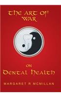 Art of War on Dental Health