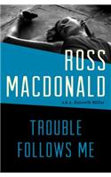 Trouble Follows Me: (English)