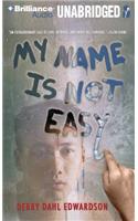 My Name Is Not Easy