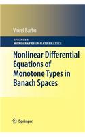 Nonlinear Differential Equations of Monotone Types in Banach Spaces