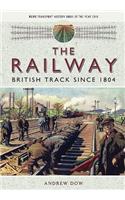 The Railway - British Track Since 1804