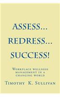 Assess...Redress...Success!