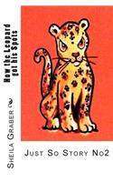 How the Leopard got his Spots