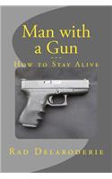 Man with a Gun: How to Stay Alive(English)