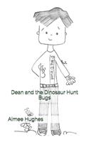 Dean and the Dinosaur Hunt Bugs: (2 Dean and the Dinosaur Hunt)