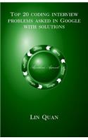 Top 20 coding interview problems asked in Google with solutions: Algorithmic Approach