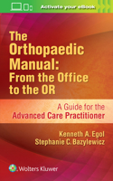 Orthopaedic Manual: From the Office to the or